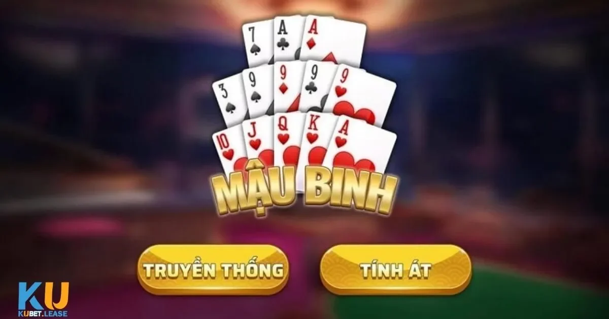Bài Mậu Binh KUBET – Tựa Game Đầy Tính Chiến Thuật 3 Cách sắp xếp bộ bài hiệu quả