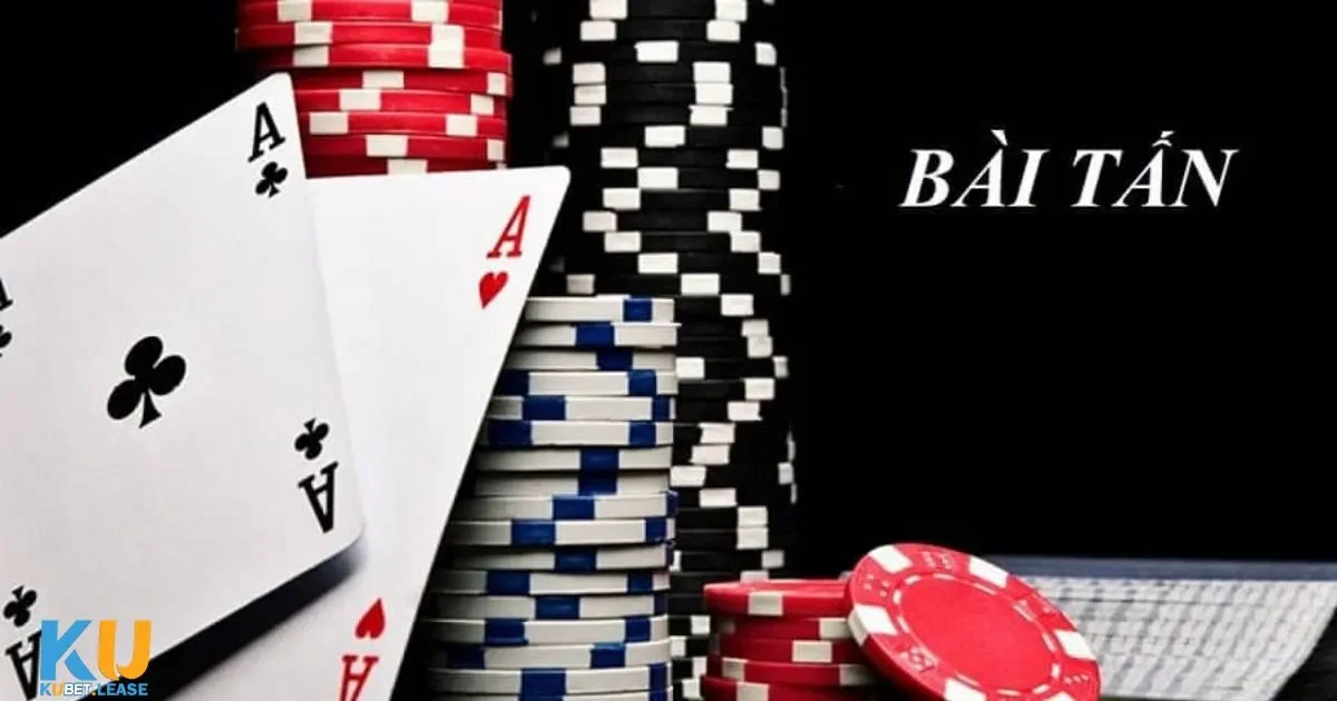 Bài Tấn KUBET – Tựa Game Dân Gian Được Yêu Thích 3 Mẹo Chặn Bài Đối Thủ Khi Chơi Bài Tấn Tại KUBET