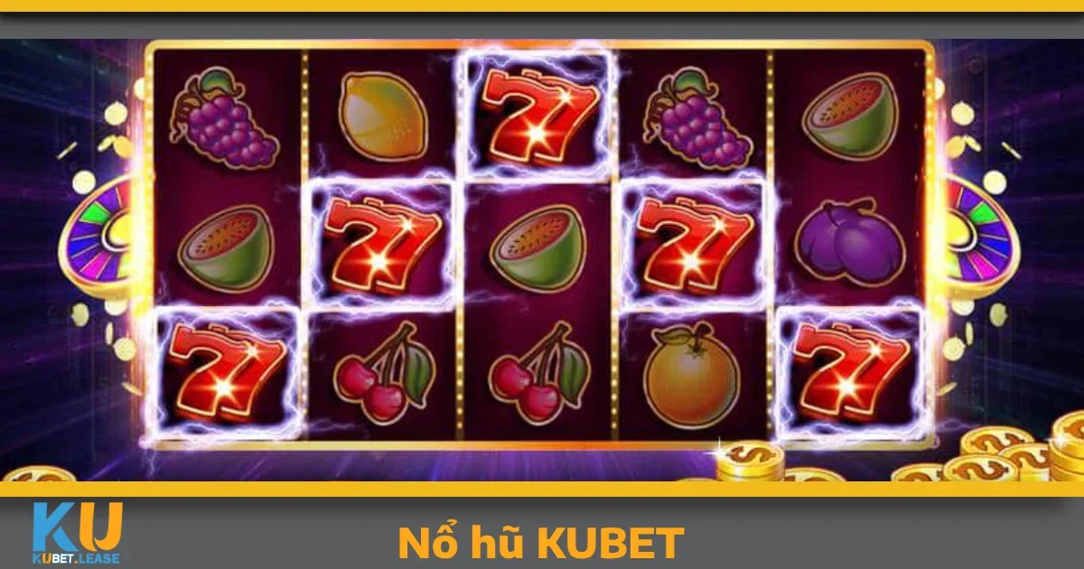 Nổ hũ KUBET 5 Hướng dẫn tham gia Nổ hũ KUBET
