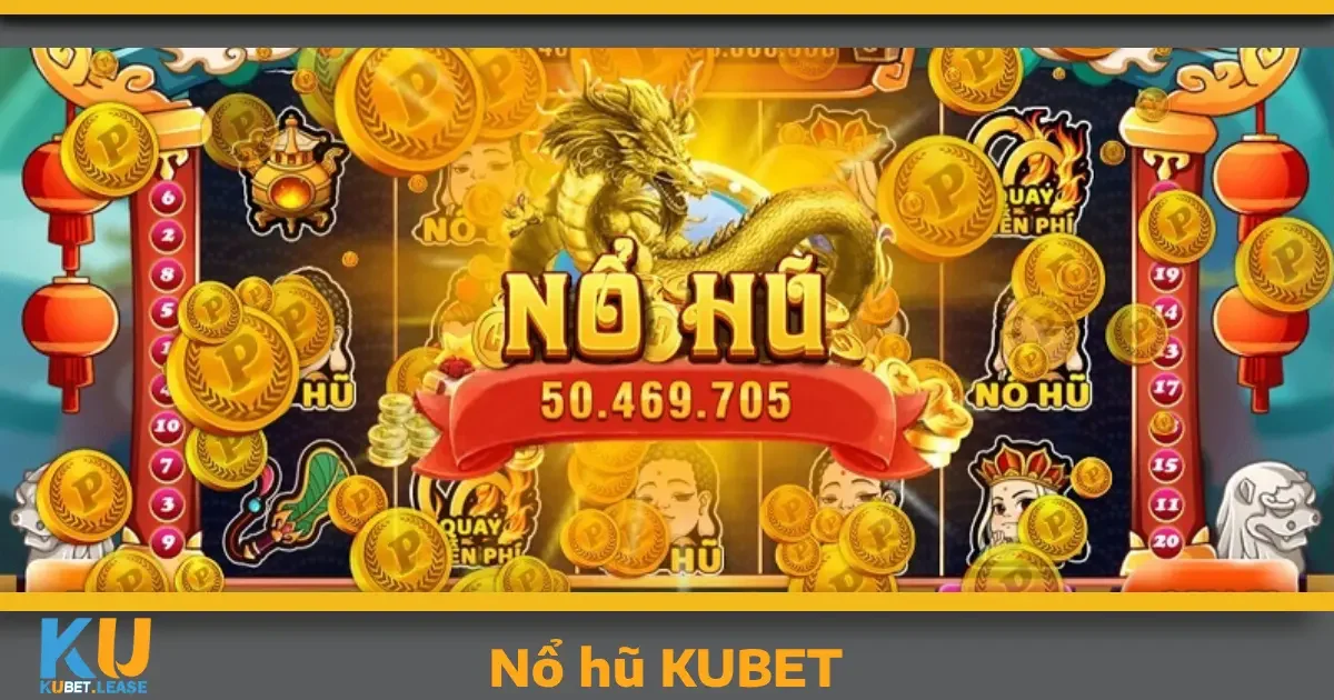 Nổ hũ KUBET 4 Ưu đãi hấp dẫn dành riêng cho người chơi Nổ hũ KUBET