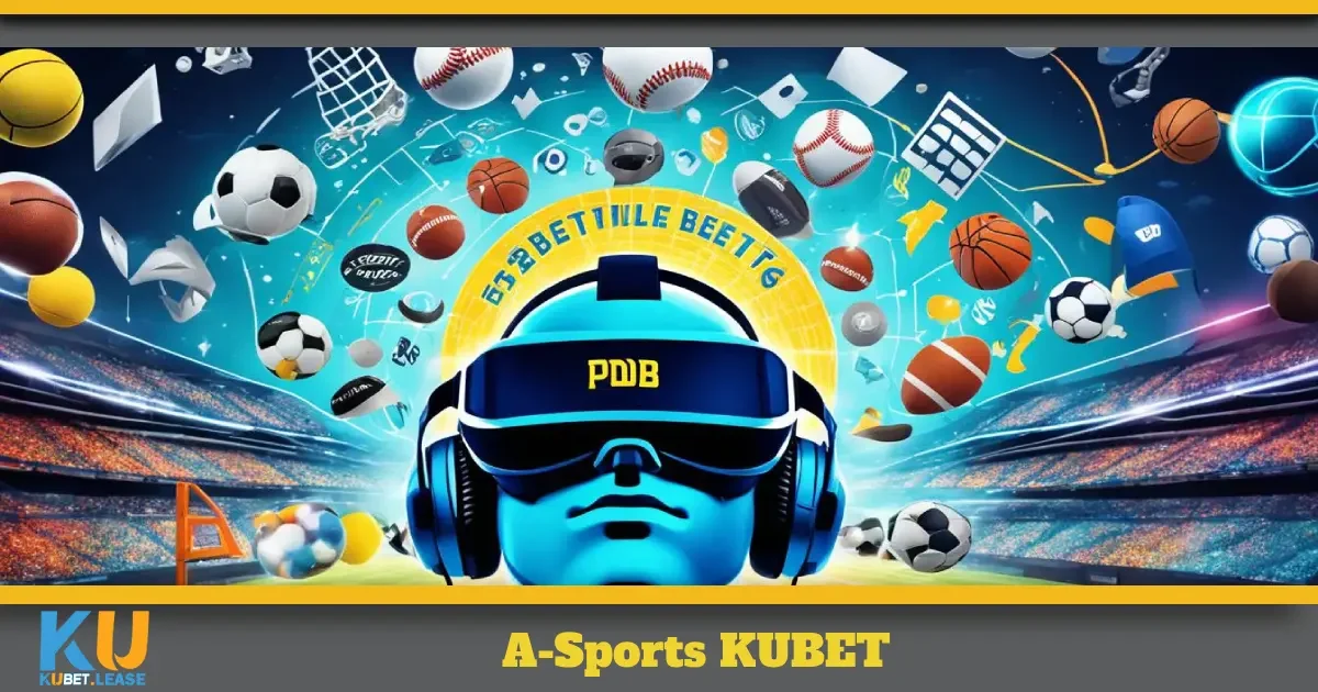 A-Sports KUBET – Hướng Dẫn Chơi Và Mẹo Đặt Kèo Chính Xác 10 Cách chơi A-Sports KUBET giúp bạn dễ dàng chiến thắng
