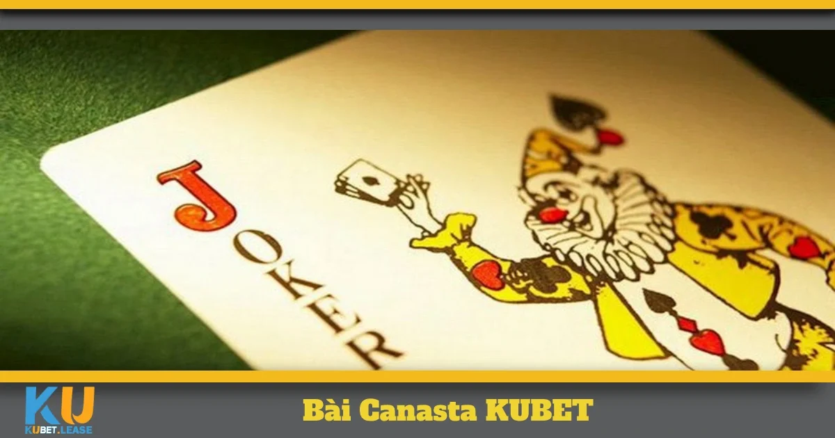 Bài Canasta KUBET – Bí Kíp Chơi Và Cách Chốt Bài Chính Xác 7 Cách sắp xếp bài và chiến thuật kết hợp tối ưu