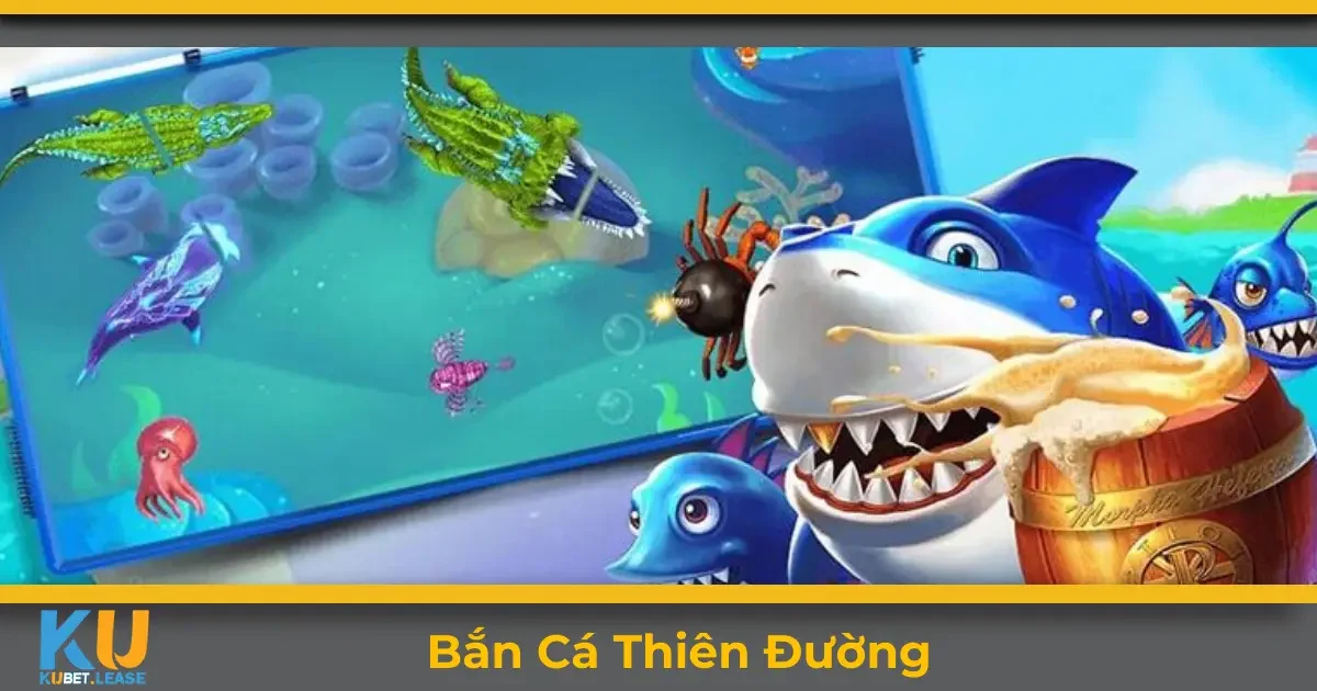 Bắn Cá Thiên Đường KUBET – Chiến Lược Săn Cá Hiệu Quả 5 Bắn cá thiên đường KUBET là gì? Giới thiệu tổng quan về trò chơi