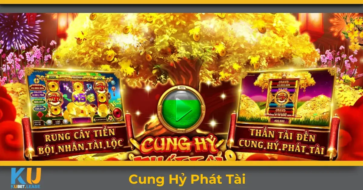 Cung Hỷ Phát Tài KUBET – Bí Kíp Chơi Và Cách Nhận Thưởng 5 Cung hỷ phát tài KUBET là gì? Tổng quan về trò chơi quay slot