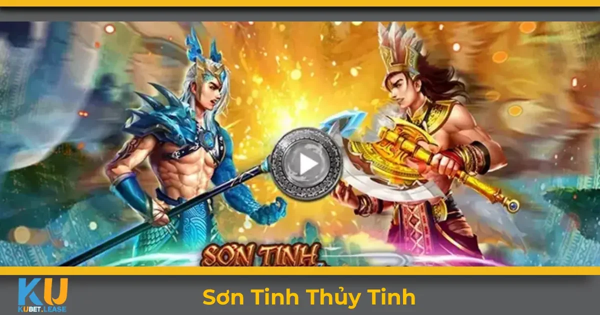 Sơn Tinh Thủy Tinh KUBET – Game Đấu Trí Đầy Hấp Dẫn 4 Sơn Tinh Thủy Tinh KUBET là gì? Giới thiệu về trò chơi truyền thống