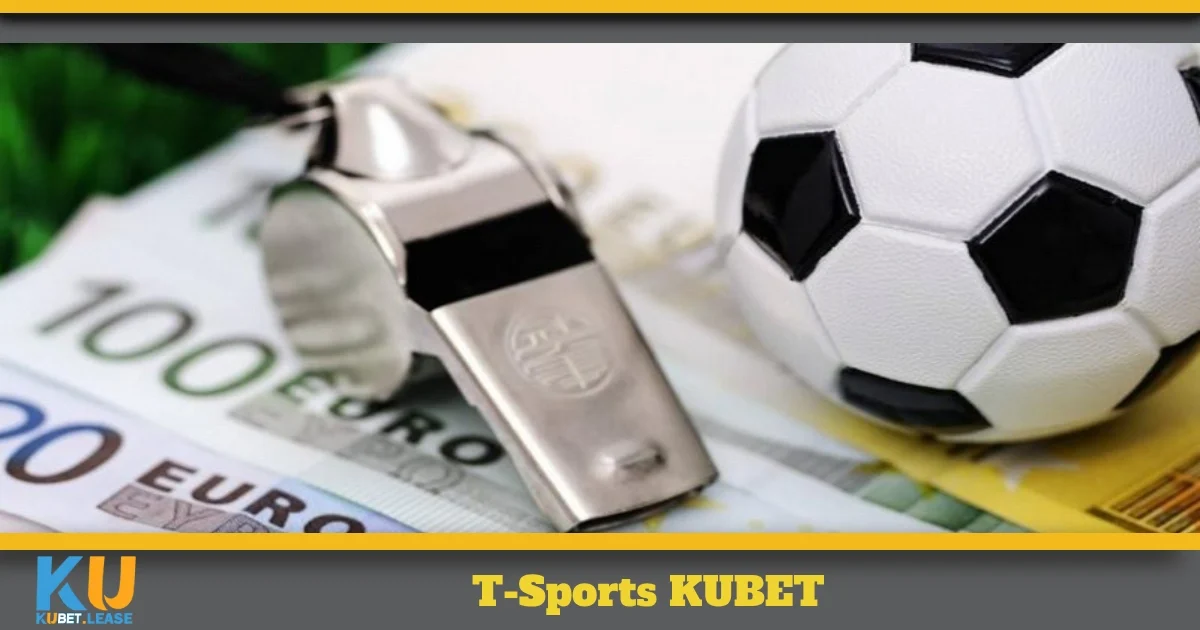 T-Sports KUBET – Chiến Thuật Hay Dành Cho Người Chơi Mới 9 Cách cá cược tại T-Sports giúp bạn tối đa hóa lợi nhuận
