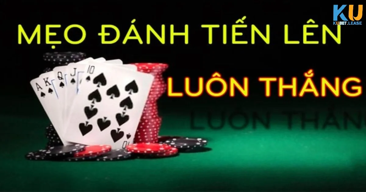 Mẹo chơi tiến lên Kubet – Cách thắng không nhờ vào may mắn 4 Nếu có bài lớn nên phủ đầu để đè ép đối thủ
