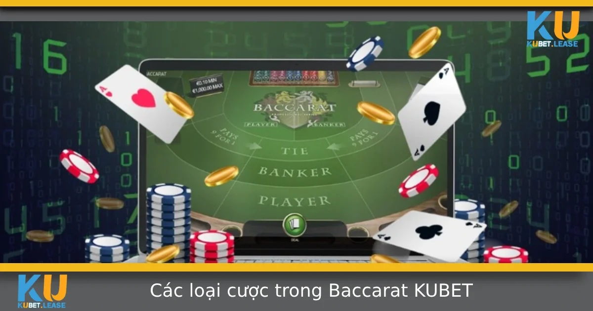 Các Loại Cược Trong Baccarat Tại KUBET Và Tỷ Lệ Trả Thưởng 8 Các Loại Cược Trong Baccarat Tại KUBET Và Tỷ Lệ Trả Thưởng