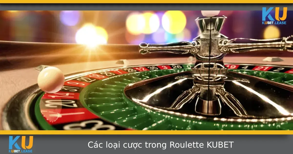 Các Loại Cược Trong Roulette KUBET – Nắm Rõ Để Chơi Có Chiến Lược 2 Các Loại Cược Trong Roulette KUBET – Nắm Rõ Để Chơi Có Chiến Lược